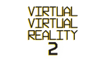 * Virtual Virtual Reality 2 | Steam РУ+UA+KZ+СНГ*