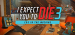 * I Expect You To Die 3 | Steam Россия *