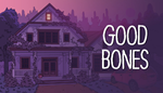 * Good Bones | Steam РУ+UA+KZ+СНГ*