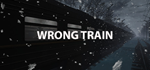 * Wrong train | Steam РУ+UA+KZ+СНГ*