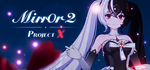 * Mirror 2: Project X | Steam РУ+UA+KZ+СНГ*