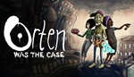 * Orten Was The Case | Steam РУ+UA+KZ+СНГ*