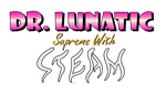 * Dr. Lunatic Supreme With Steam | Steam РУ+UA+KZ+СНГ*