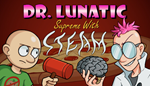 * Dr. Lunatic Supreme With Steam | Steam РУ+UA+KZ+СНГ*