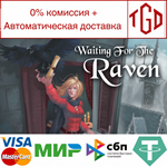 * Waiting For The Raven | Steam РУ+UA+KZ+СНГ*