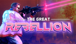 * The Great Rebellion | Steam РУ+UA+KZ+СНГ*