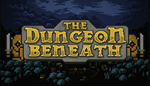 * The Dungeon Beneath | Steam РУ+UA+KZ+СНГ*