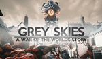 * Grey Skies: A War of the Worlds Story | Steam РУ+СНГ