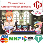 * Atelier Tia | Steam РУ+UA+KZ+СНГ*