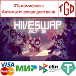 * HIVESWAP: ACT 2 | Steam РУ+UA+KZ+СНГ*