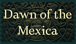 * Dawn of the Mexica | Steam РУ+UA+KZ+СНГ*