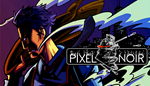 * Pixel Noir | Steam РУ+UA+KZ+СНГ*