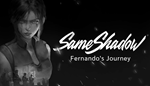 * SameShadow: Fernando´s Journey | Steam РУ+UA+KZ+СНГ*