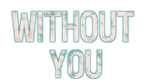 * WITHOUT YOU | Steam РУ+UA+KZ+СНГ*