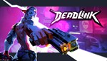 Deadlink * Steam Global + RU/CIS РФ СНГ Россия +*