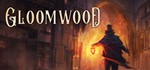 Gloomwood  Steam ключ Global + RU/CIS РФ СНГ Россия +*