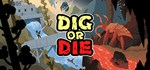 Dig or Die * Steam Gift*АВТОДОСТАВКА*0%