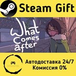 * What Comes After * Steam Gift РФ/RU/Россия * АВТО