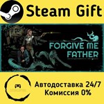 * Forgive Me Father * Steam Gift РФ + другие * АВТО