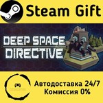 * Deep Space Directive * Steam Gift РФ/КЗ/др. * АВТО