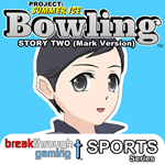 Bowling (Story Two) (Mark Version) - Project: Summer Ic