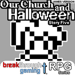 Our Church and Halloween RPG - Story Five (James Versio