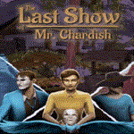 * The Last Show of Mr. Chardish | Epic Games (EGS) |*