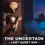 * The Uncertain: Last Quiet Day | Epic Games (EGS) |*