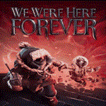 * We Were Here Forever | Epic Games (EGS) | PC *