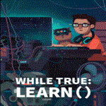 * while True: learn () | Epic Games (EGS) | PC *