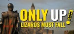 Only Up: LIZARDS MUST FALL **STEAM GIFT АВТОДОСТАВКА