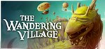 The Wandering Village*STEAM Россия**АВТОДОСТАВКА