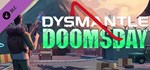 DYSMANTLE: Doomsday DLC*STEAM Россия**АВТОДОСТАВКА