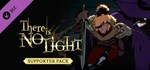 There Is No Light - Supporter Pack DLC*STEAM RU**АВТО