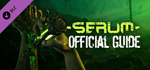 Serum - Official Guide DLC*STEAM Россия**АВТОДОСТАВКА