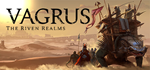 Vagrus - The Riven Realms*STEAM Россия**АВТОДОСТАВКА