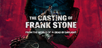 The Casting of Frank Stone*STEAM РФ/СНГ/УКР/КЗ **АВТО