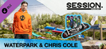 Session: Skate Sim - Waterpark & Chris Cole DLC*STEAM