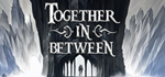 Together in Between*STEAM РФ/СНГ/УКР/КЗ **АВТО