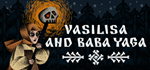 Vasilisa and Baba Yaga*STEAM РФ/СНГ/УКР/КЗ **АВТО