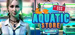 Aquatic Store Simulator*STEAM РФ/СНГ/УКР/КЗ **АВТО