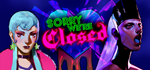 Sorry We´re Closed*STEAM РФ/СНГ/УКР/КЗ **АВТО