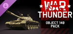 War Thunder - Object 140 Pack DLC*STEAM RU**АВТО