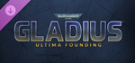 Warhammer 40,000: Gladius - Ultima Founding DLC