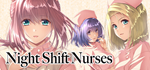 Night Shift Nurses*STEAM РФ/СНГ/УКР/КЗ **АВТО