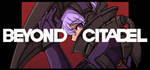 Beyond Citadel*STEAM РФ/СНГ/УКР/КЗ **АВТО