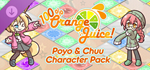 100% Orange Juice - Poyo & Chuu Character Pack DLC