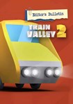 **Train Valley 2 - Editor´s Bulletin(Глобал)Steam