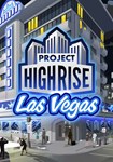 *Project Highrise: Las Vegas(ROW (без СНГ))Steam