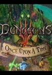 **Dungeons 3 - Once Upon A Time(РУ/СНГ)Steam